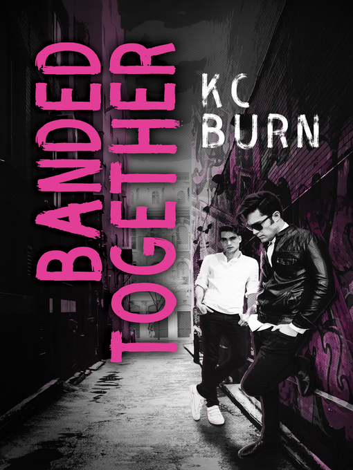 Title details for Banded Together by KC Burn - Available